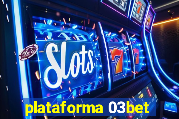 plataforma 03bet